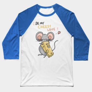 Be my cheesy love Baseball T-Shirt